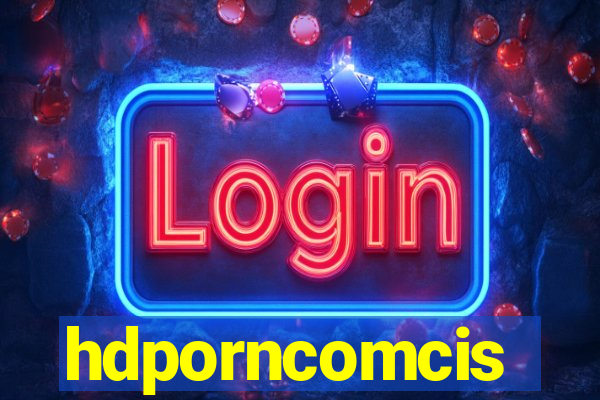 hdporncomcis