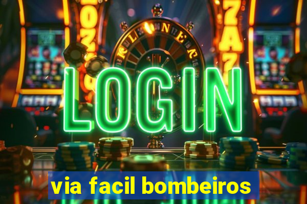 via facil bombeiros
