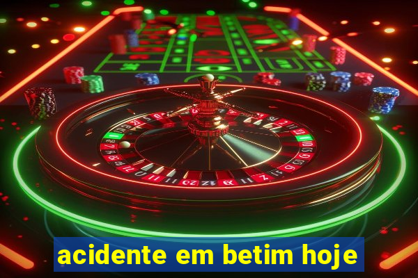 acidente em betim hoje