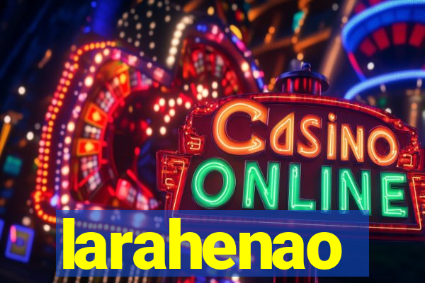 larahenao