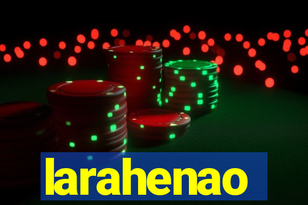 larahenao