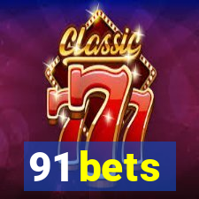 91 bets