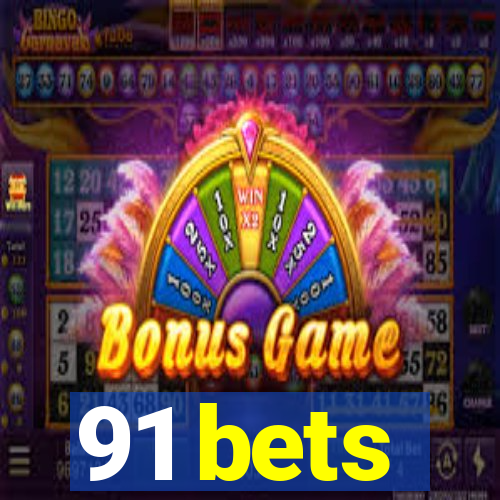 91 bets
