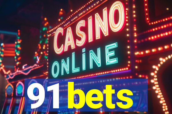 91 bets