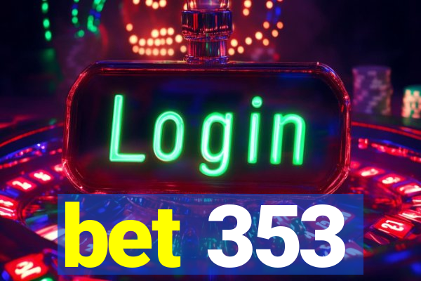 bet 353