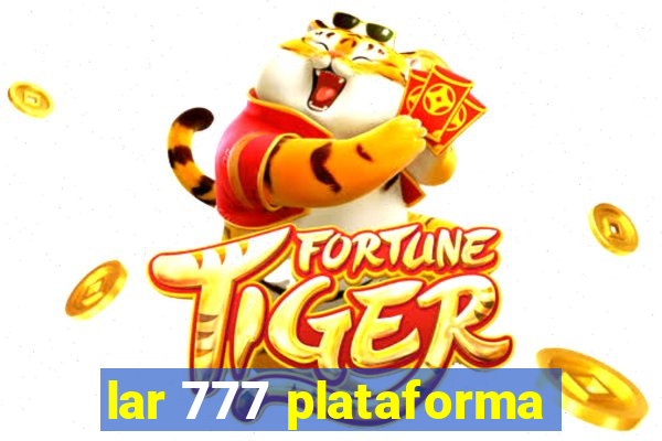 lar 777 plataforma