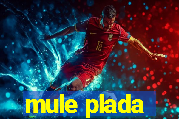 mule plada