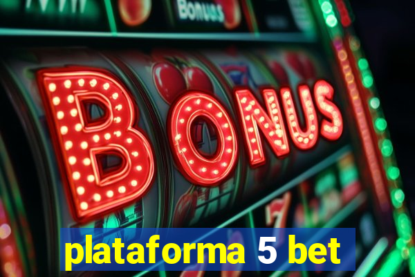 plataforma 5 bet