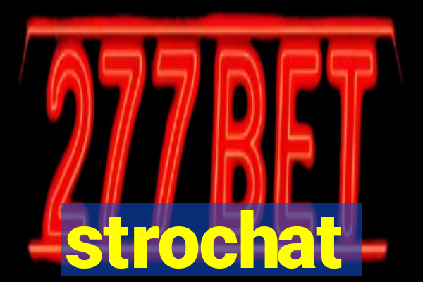 strochat