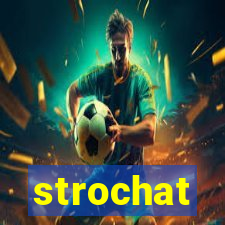 strochat
