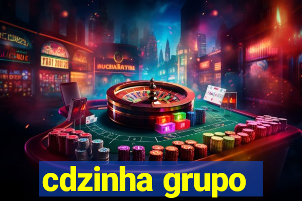 cdzinha grupo
