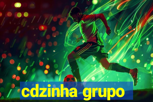 cdzinha grupo