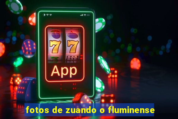 fotos de zuando o fluminense