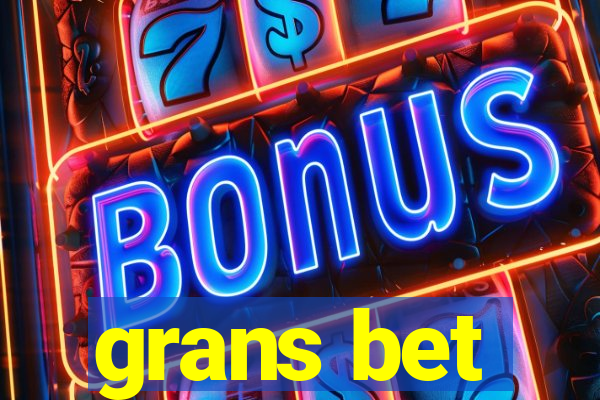 grans bet