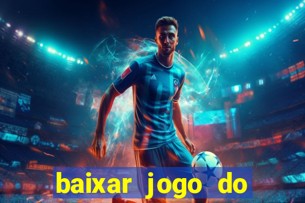 baixar jogo do tigrinho plataforma nova