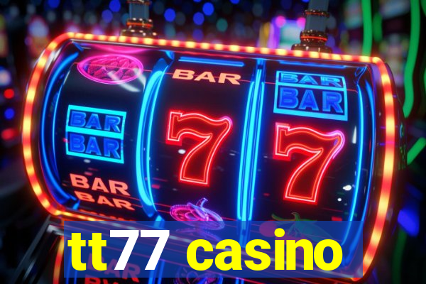 tt77 casino