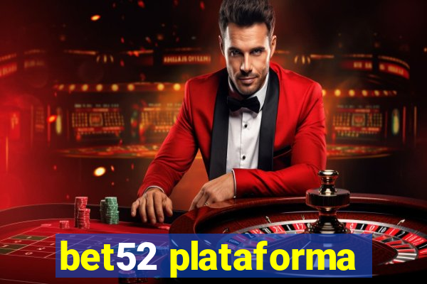 bet52 plataforma