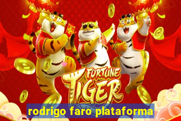 rodrigo faro plataforma