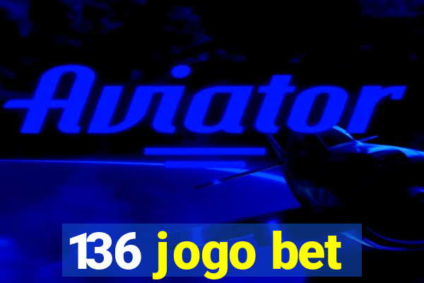 136 jogo bet