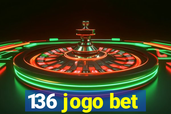 136 jogo bet