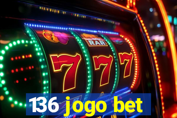 136 jogo bet
