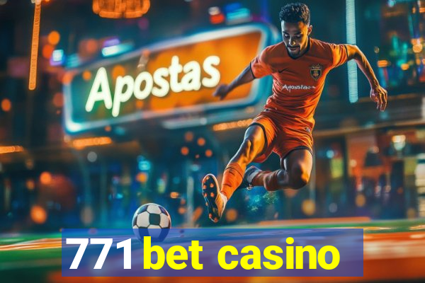 771 bet casino