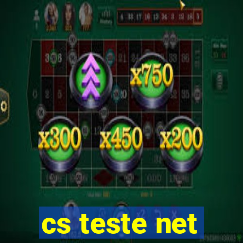 cs teste net