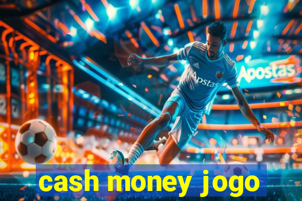 cash money jogo