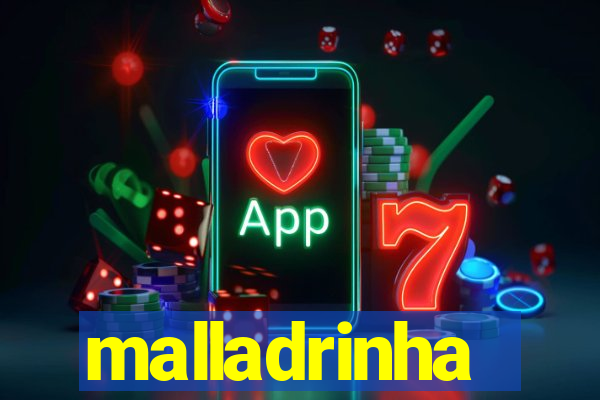 malladrinha