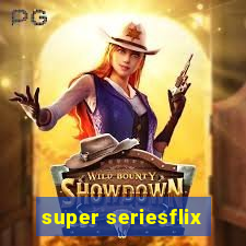 super seriesflix