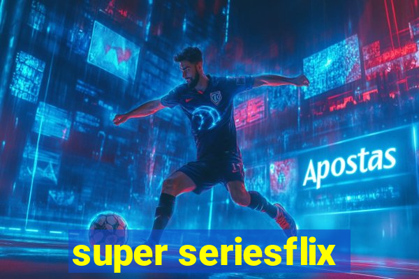 super seriesflix