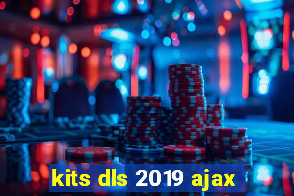 kits dls 2019 ajax