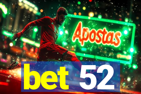 bet 52