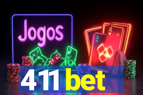 411 bet