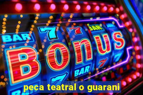 peca teatral o guarani