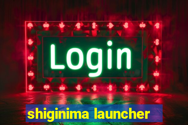 shiginima launcher