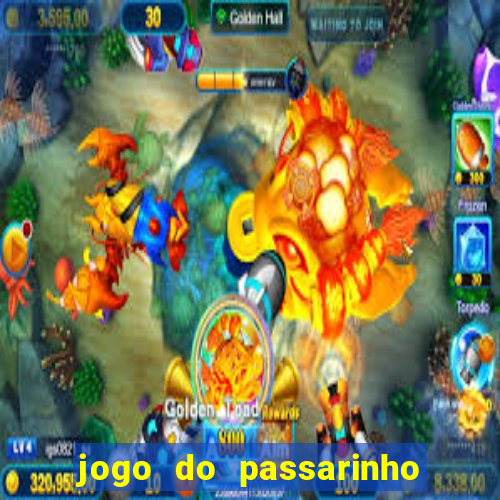 jogo do passarinho que da dinheiro