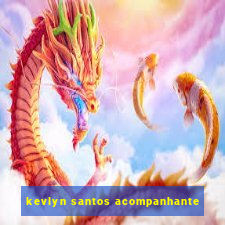 kevlyn santos acompanhante