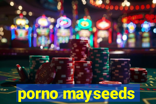 porno mayseeds