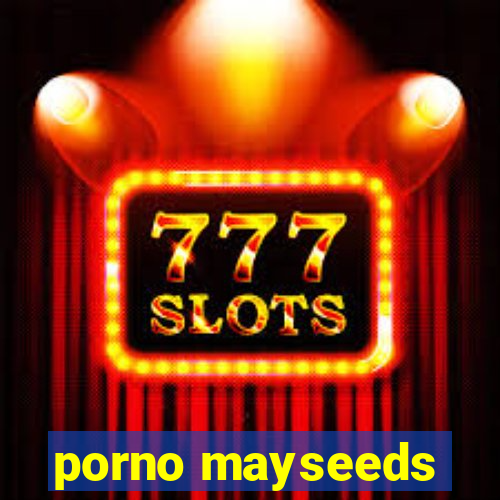 porno mayseeds