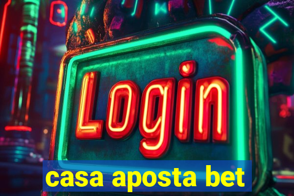 casa aposta bet