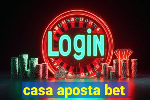 casa aposta bet