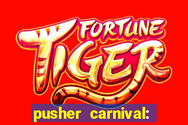 pusher carnival: coin master