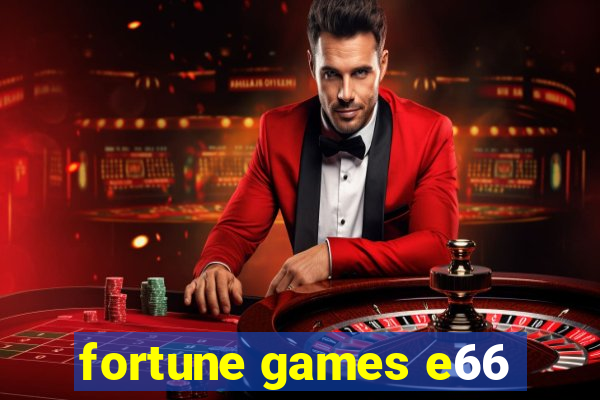 fortune games e66