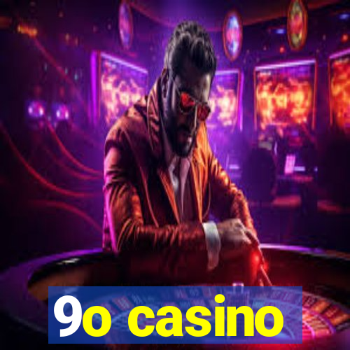 9o casino