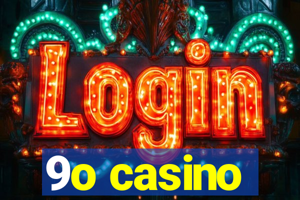 9o casino