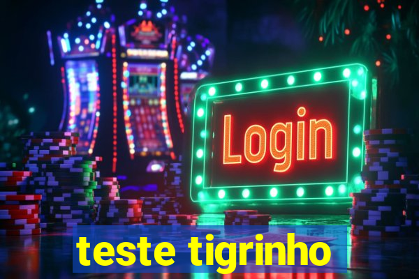 teste tigrinho