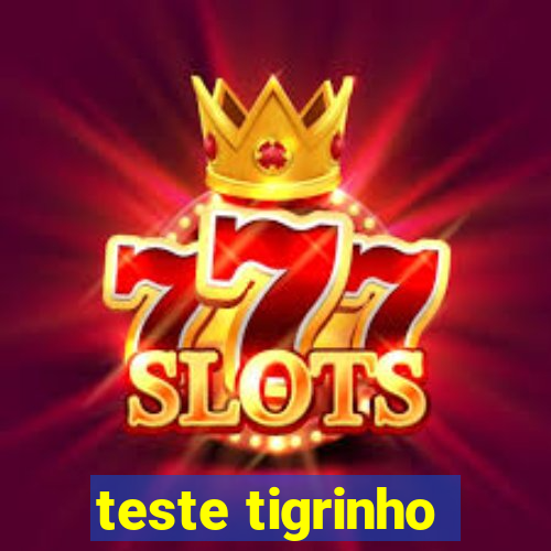 teste tigrinho