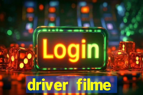 driver filme completo dublado