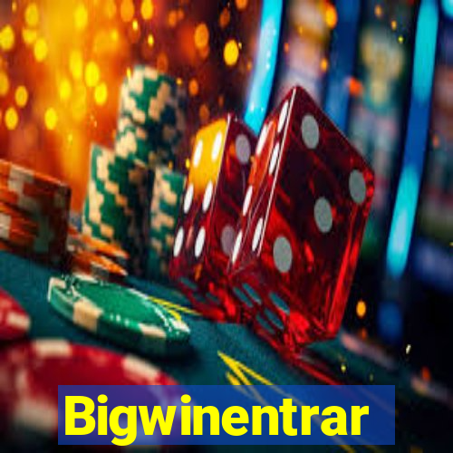 Bigwinentrar